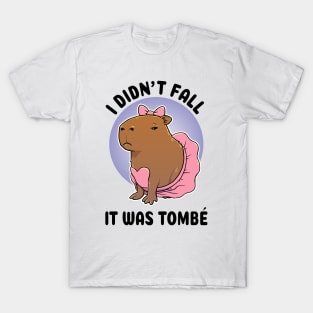 I didn't fall it was tombé Capybara Ballerina T-Shirt